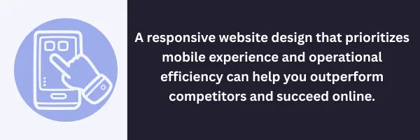 A responsive web design prioritizes good mobile experience. This is good for both users and search engines and wil l increase your website's online rankings.